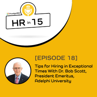 EPISODE 18: Tips for Hiring in Exceptional Times With Dr. Bob Scott, President Emeritus, Adelphi University