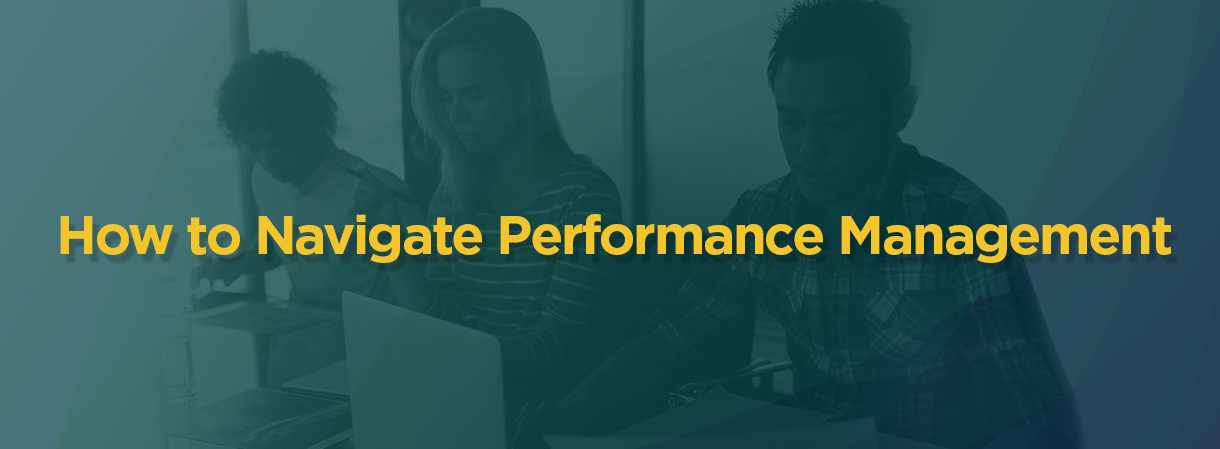 How to Navigate Performance Management