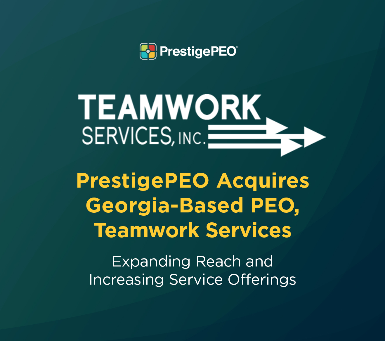 PrestigePEO Acquires Georgia-Based PEO, Teamwork Services Expanding Reach and Increasing Service Offerings