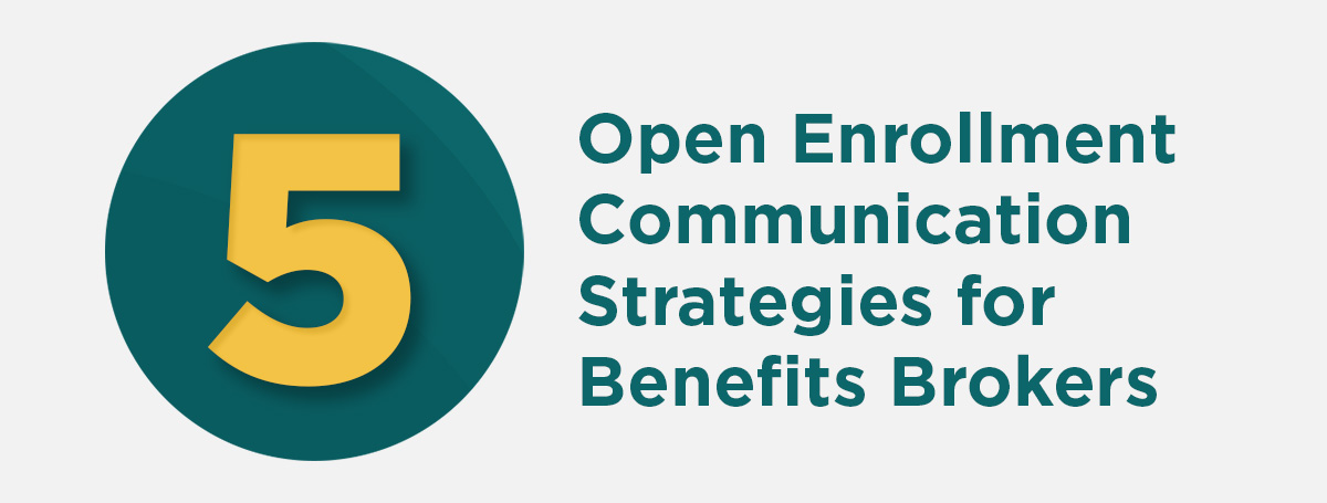 5 Open Enrollment Communication Strategies for Benefits Broker Header Image