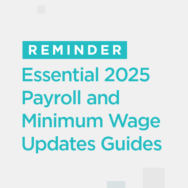 Reminder: Essential 2025 Payroll and Minimum Wage Updates Guides