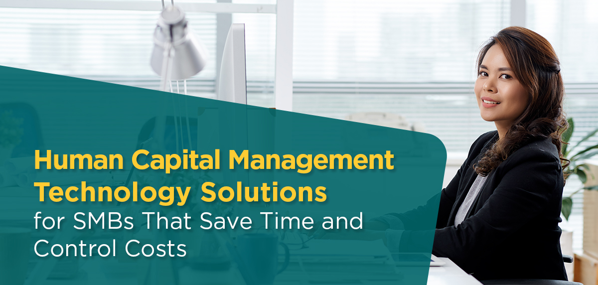 031825 - Human Capital Management Technology Solutions for SMBs That Save Time and Control Costs Header Image 031825 - Human Capital Management Technology Solutions for SMBs That Save Time and Control Costs