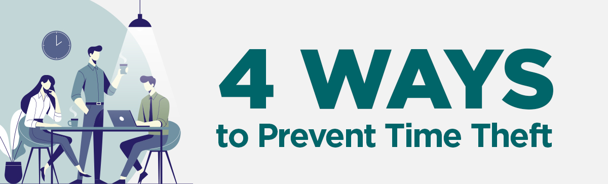 070225 - Time Theft - 4 Ways Header Image 4 Ways to Prevent Time Theft Image Header