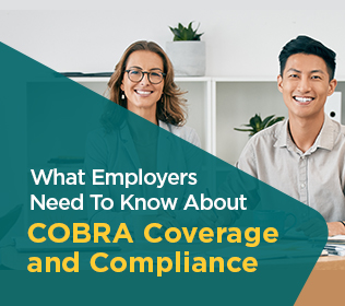 What Employers Need To Know About COBRA Coverage and Compliance