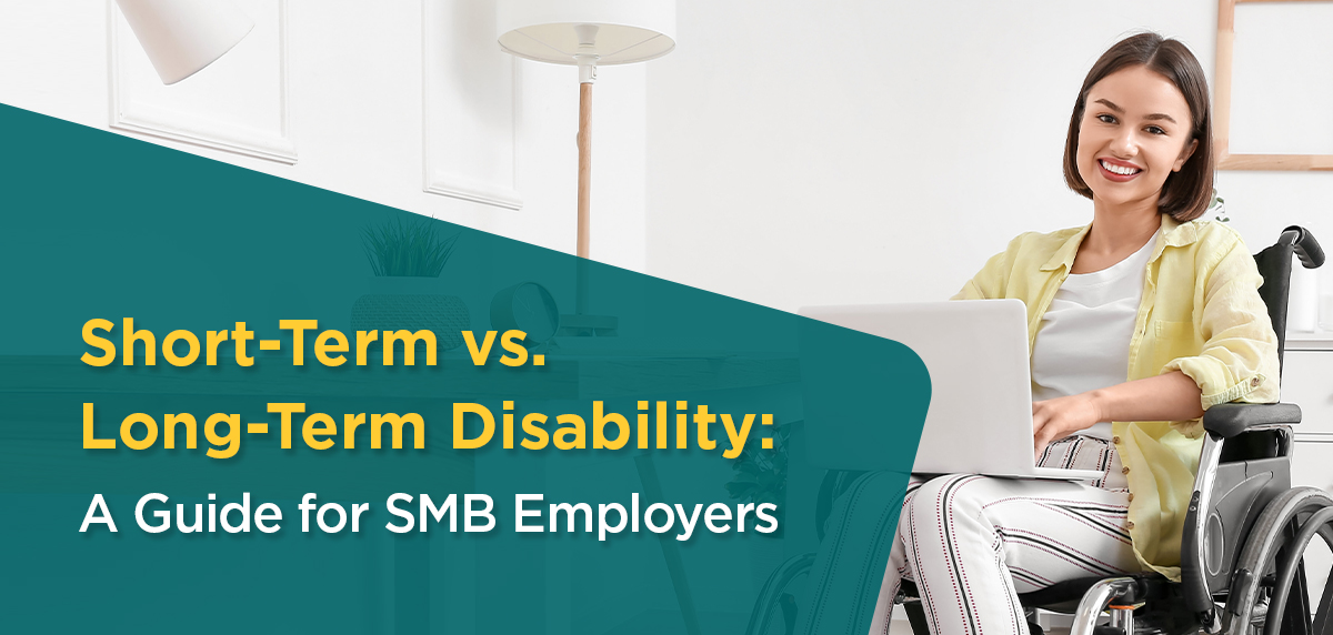 Short-Term vs Long-Term Disability: A Guide for SMB Employers