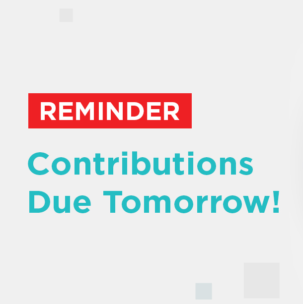 REMINDER: Contributions Due Tomorrow!