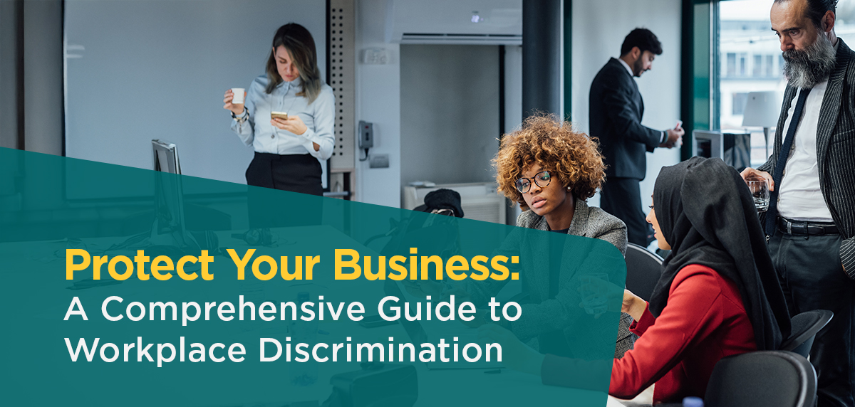 100625 - Discrimination in the Workplace Header Image Protect Your Business: A Comprehensive Guide to Workplace Discrimination