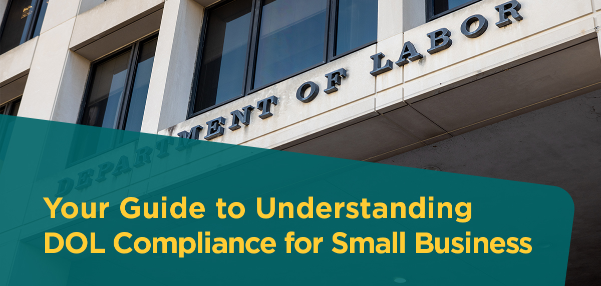 Your Guide to Understanding DOL Compliance for Small Business