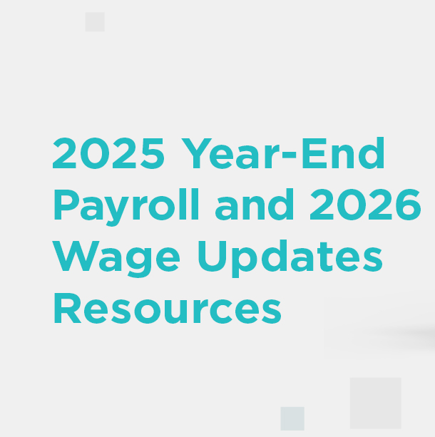 2025 Year-End Payroll and 2026 Wage Updates Resources