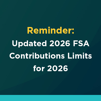 Reminder: Updated 2026 FSA Contributions Limits for 2026
