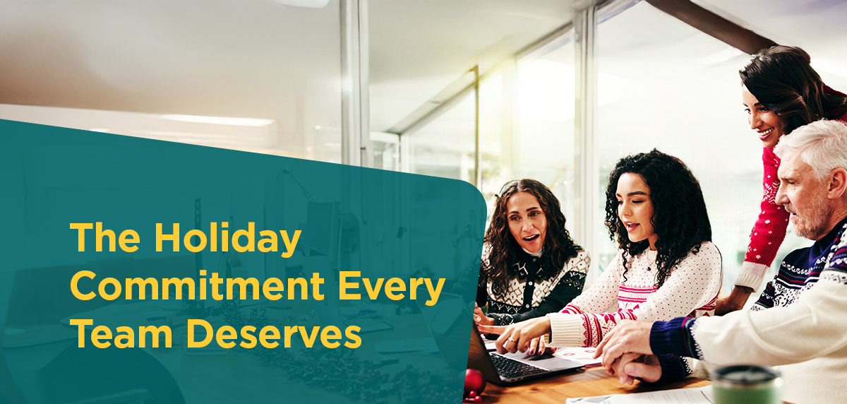 The Holiday Commitment Every Team Deserves