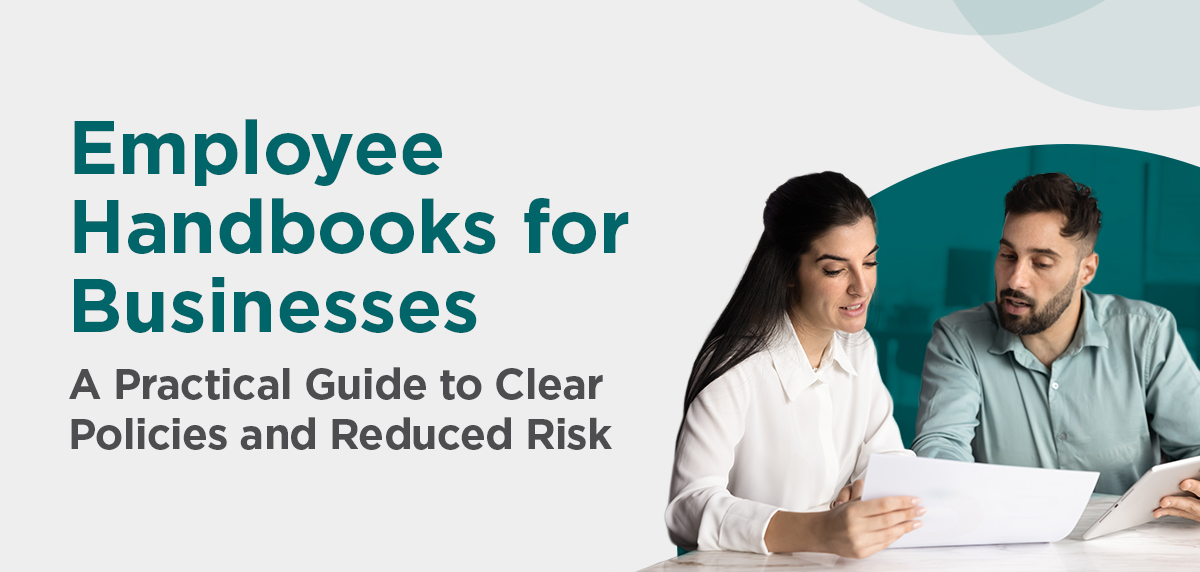 Employee Handbooks for Businesses: A Practical Guide to Clear Policies and Reduced Risk