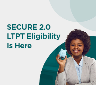 SECURE 2.0 LTPT in Action: Helping Brokers Simplify 401(k) Eligibility for Their Clients