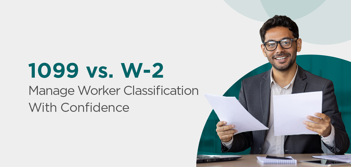030226 - 1099 vs. W-2 Header Image Manage Worker Misclassification Risk: 1099 vs. W-2 Header Image